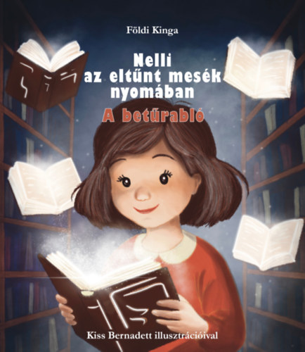 Földi Kinga: Nelli az eltűnt mesék nyomában könyv