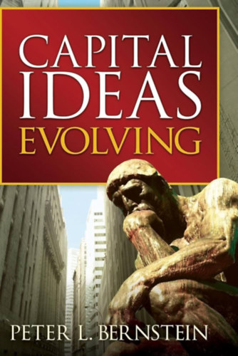 Peter R. Bernstein: Capital Ideas Evolving antikvár