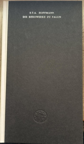 E. T. A. Hoffmann: Die Bergwerke zu Falun antikvár