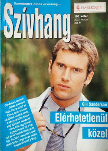 Gill Sanderson: Szívhang 196. kötet - Elérhetetlenül közel antikvár