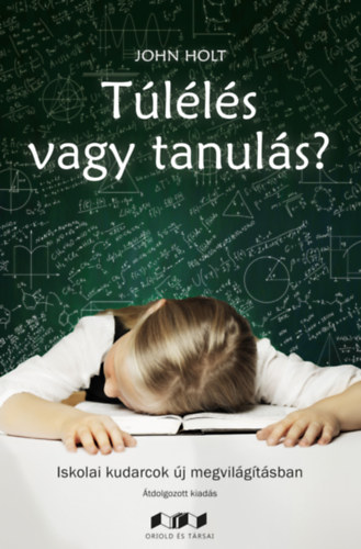 John Holt: Túlélés vagy tanulás? – Iskolai kudarcok új megvilágításban antikvár