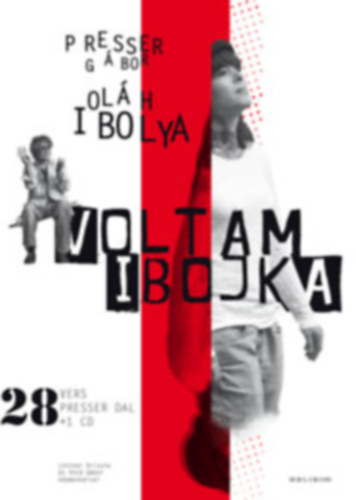 Presser Gábor, Oláh Ibolya: Voltam Ibojka (CD nélkül) antikvár