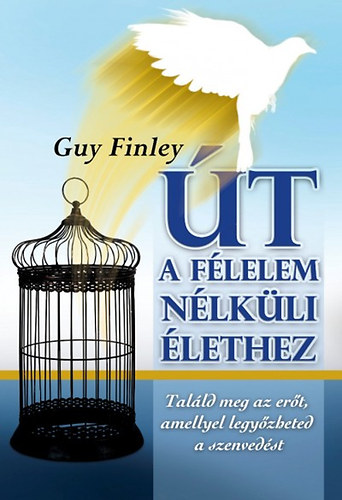 Guy Finley: Út a félelem nélküli élethez antikvár
