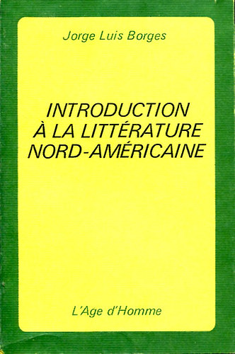 Jorge Luis Borges: Introduction Á La Littérature Nord-Américaine idegen