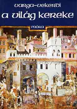 Varga-Vekerdi: A világ kereke antikvár