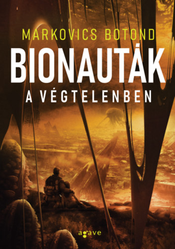 Markovics Botond: Bionauták a végtelenben könyv