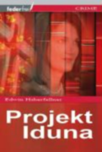 Haberfellner, Edwin: Haberfellner, E: Projekt Iduna idegen