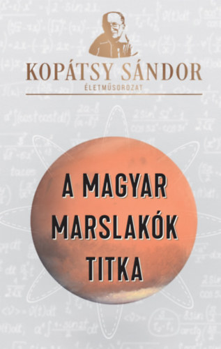 Kopátsy Sándor: A magyar marslakók titka antikvár