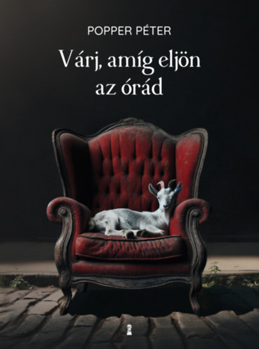 Popper Péter: Várj, amíg eljön az órád e-Könyv