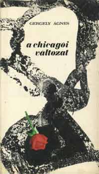 Gergely Ágnes: A chicagói változat antikvár