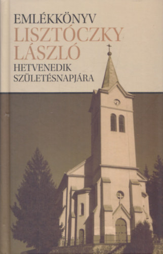 Fülöp Lajos (szerk.): Emlékkönyv Lisztóczky László hetvenedik születésnapjára (dedikált) antikvár