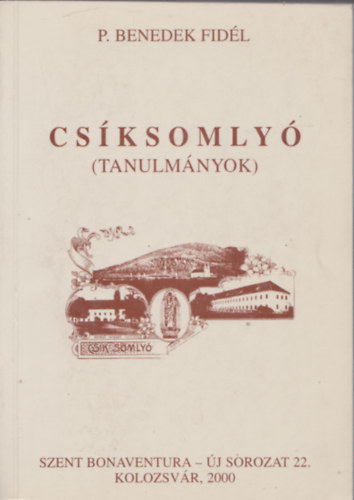 P. Benedek Fidél: Csíksomlyó (Tanulmányok) antikvár
