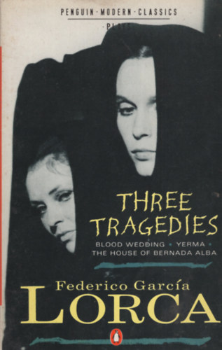 Federico Garcia Lorca: Three Tragedies: Blood Wedding / Yerma / The House of Bernarda Alba antikvár