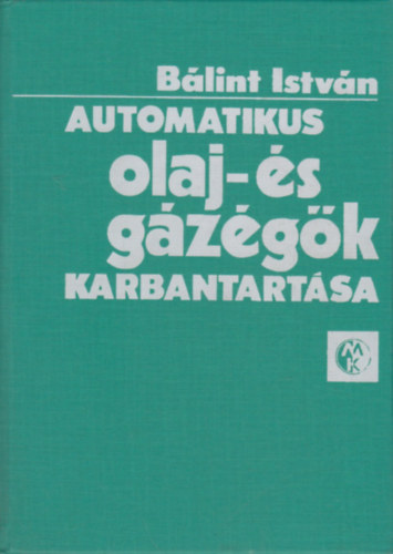 Bálint István: Automatikus olaj- és gázégők karbantartása antikvár