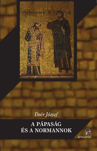 Deér József: A pápaság és a normannok könyv