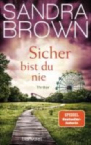 Brown, Sandra: Sicher bist du nie idegen