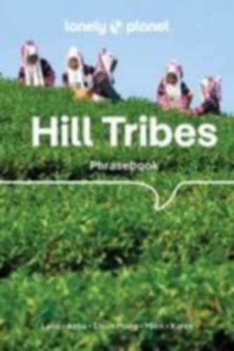 Bradley, David - Court, Christopher - Jarkey, Nerida - Lewis, Paul W: Lonely Planet Hill Tribes Phrasebook idegen