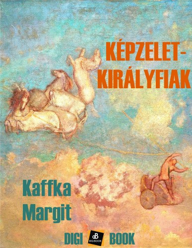 Kaffka Margit: Képzelet-királyfiak e-Könyv