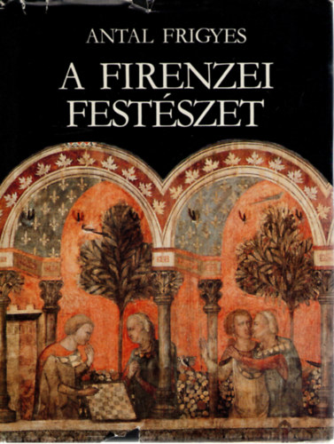 Antal Frigyes: A firenzei festészet antikvár
