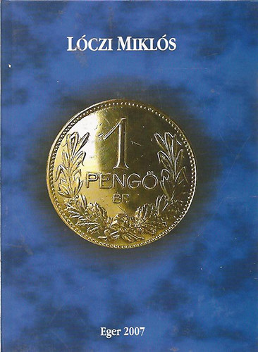 Lóczi Miklós: Egy pengő - Dedikált! - Dedikált antikvár