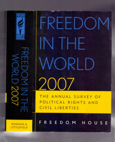 Puddington-Piano-Eiss-Roylance: Freedom in the world 2007 -  The Annual Survey of Political Rights and Civil Liberties antikvár
