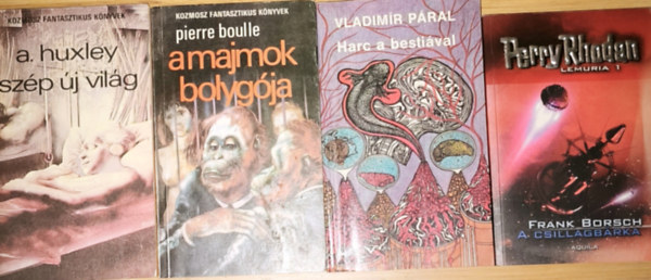 Frank Borsch, Aldous Huxley, Pierre Boulle, Vladimír Páral: 4db sci-fi regény - Frank Borsch-Perry Rhodan - Lemuria 1 - A csillagbárka. A. Huxley-Szép új világ, Pierre Boulle-A majmok bolygója, Vladimír Páral-Harc a bestiával antikvár