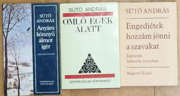 Sütő András: 3db Sütő András mű - Engedjétek hozzám jönni a szavakat, Omló egek alatt, Anyám könnyű álmot ígér antikvár