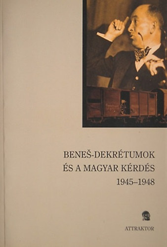 szerk.: Popély Á.; Stefan Sutaj; Szarka L.: A Benes-dekrétumok és a magyar kérdés 1945-1949 könyv