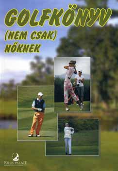 Golfkönyv (nem csak) nőknek antikvár