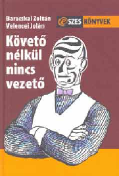 Velencei Jolán, Baracskai Zoltán: Követő nélkül nincs vezető antikvár