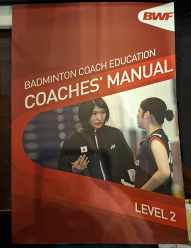 Badminton Coach Education - Coaches' Manual - Level 2 antikvár