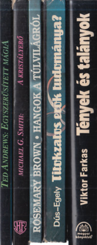 Ted Andrews, Michael G. Smith, Rosemary Brown, Dús Magdolna-Egely György, Viktor Farkas: 5 db. ezotéria: Egyszerűsített mágia + A kristályerő + Hangok a túlvilágról + Titokzatos erők tudománya? + Tények és talányok antikvár