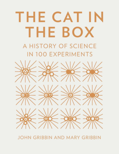 John Gribbin, Mary Gribbin: The Cat in the Box - A history of science in 100 experiments antikvár