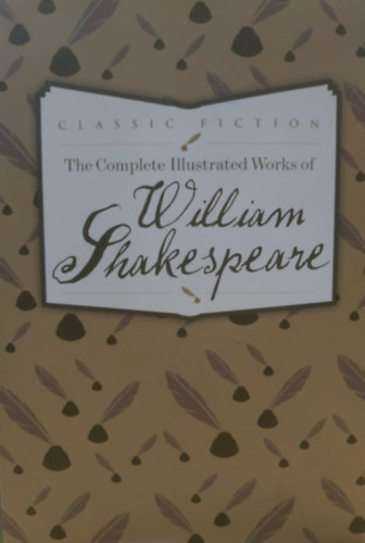 William Shakespeare: The Complete Illustrated Works of William Shakespeare antikvár