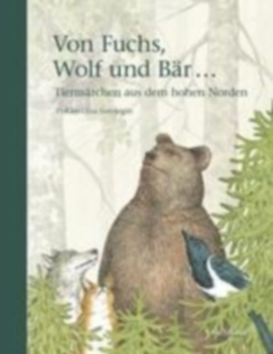 Surojegin, Pirkko-Liisa: Von Fuchs, Wolf und Bär ... idegen