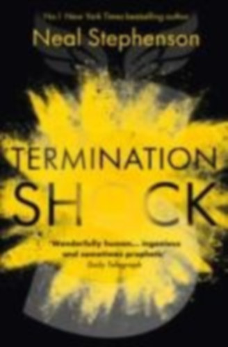 Stephenson, Neal: Termination Shock idegen