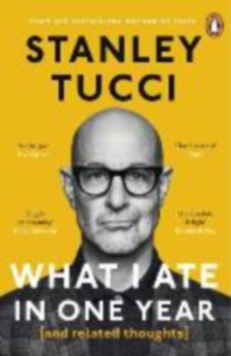Tucci, Stanley: What I Ate in One Year idegen