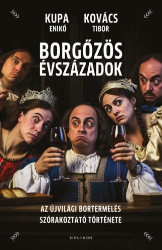 Kupa Enikő, Kovács Tibor: Borgőzös évszázadok könyv