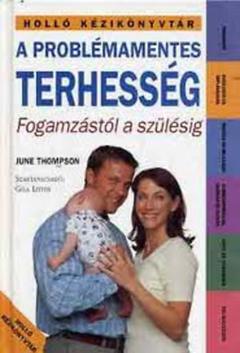June Thompson: A problémamentes terhesség - Fogamzástól a szülésig antikvár