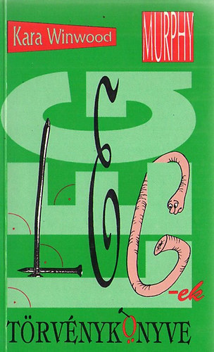 Kara Winwood: Legek törvénykönyve, avagy a legkülönösebb képtelenségek törvényei antikvár