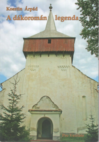 Kosztin Árpád: A dákoromán legenda antikvár