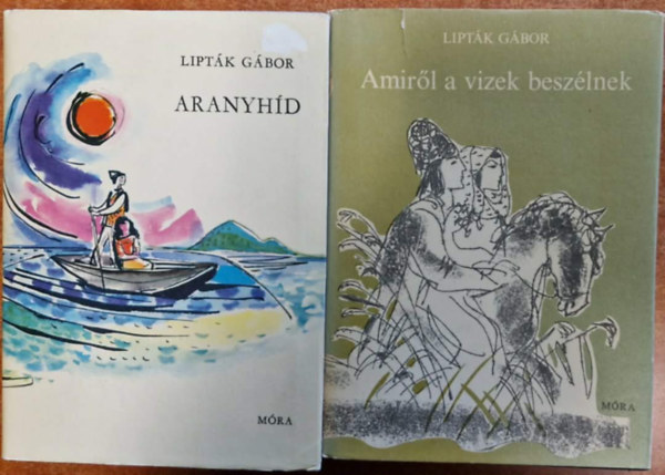Lipták Gábor: 2db Lipták Gábor regény -Amiről a kövek beszélnek + Aranyhíd antikvár