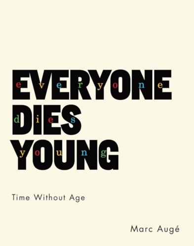 Marc Augé: Everyone Dies Young: Time Without Age antikvár