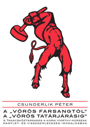 Csunderlik Péter: A "vörös farsangtól" a "vörös tatárjárásig" könyv
