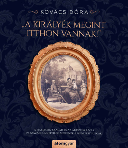 Kovács Dóra: A királyék megint itthon vannak! könyv