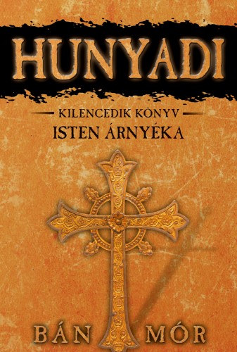 Bán Mór: Hunyadi - Isten árnyéka e-Könyv