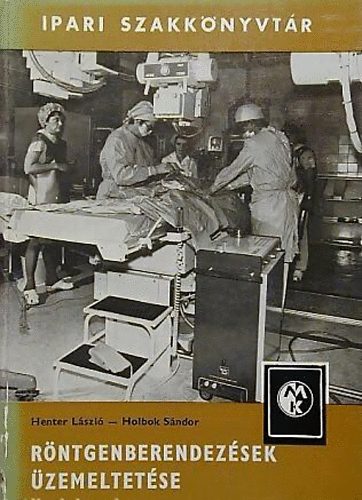 Henter-Holbok: Röntgenberendezések üzemeltetése antikvár