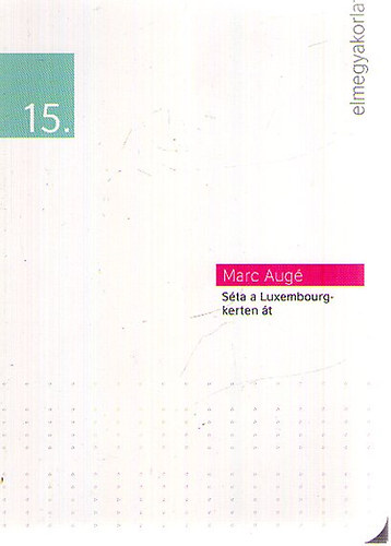 Marc Augé: Séta a Luxembourg-kerten át antikvár