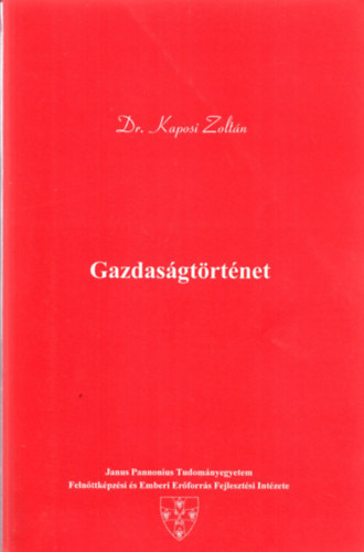 Dr. Kaposi Zoltán: Gazdaságtörténet könyv