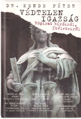 Dr. Kende Péter: Védtelen igazság - Röpirat bírókról, ítéletekről antikvár